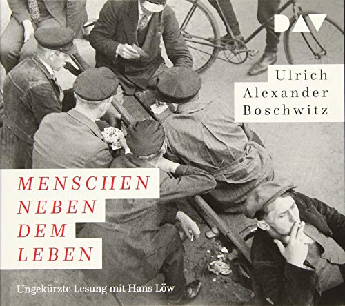 Menschen neben dem Leben: Ungekürzte Lesung mit Hans Löw (6 CDs) von Audio Verlag Der GmbH